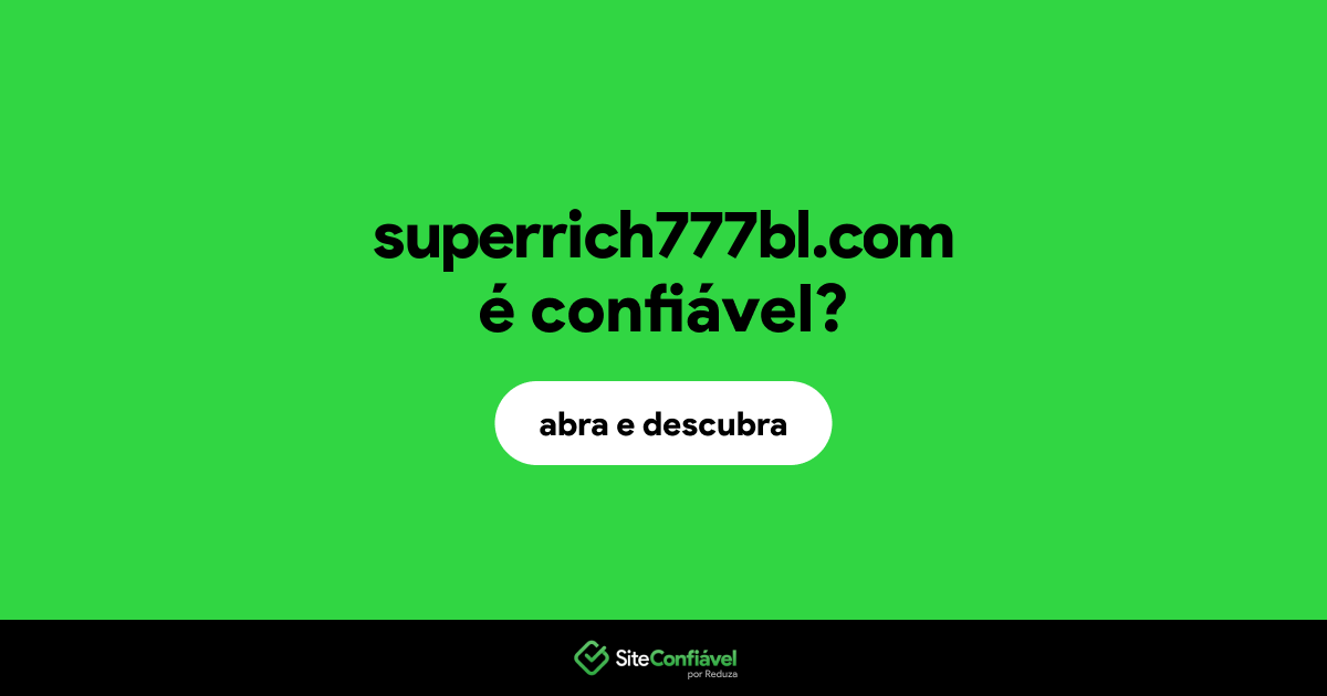 O site superrich777bl.com é confiável?