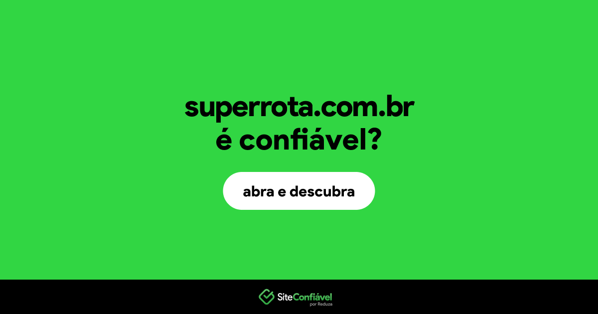 O site superrota.com.br é confiável?