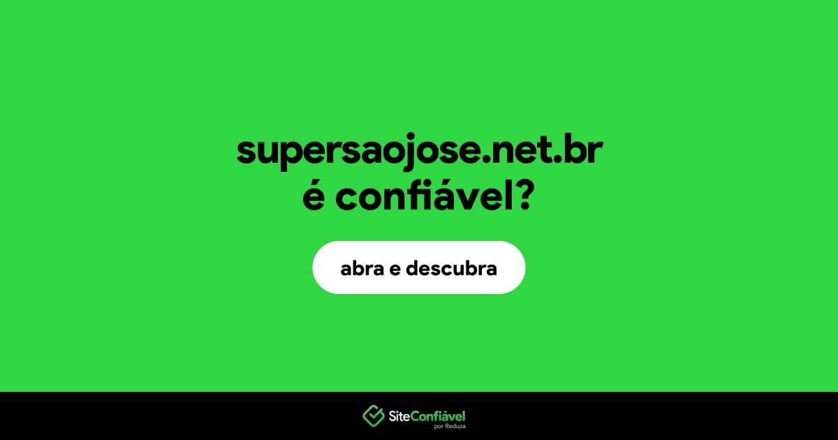 O site supersaojose.net.br é confiável?