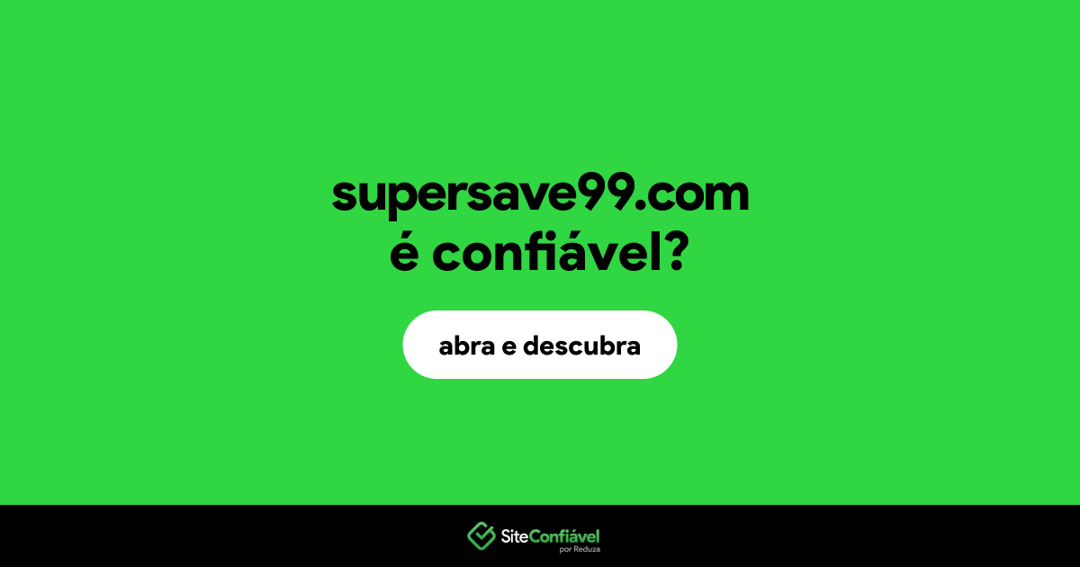 O site supersave99.com é confiável?
