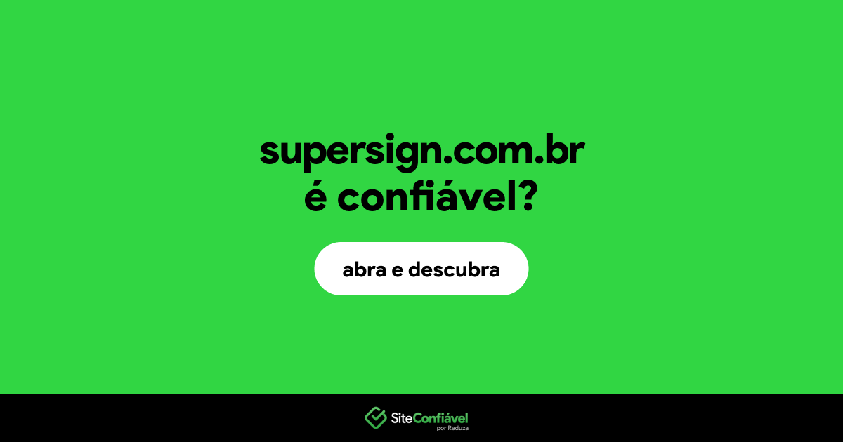 O site supersign.com.br é confiável?