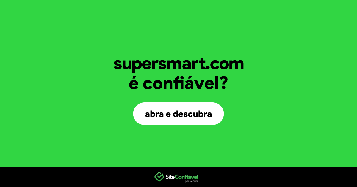 O site supersmart.com é confiável?