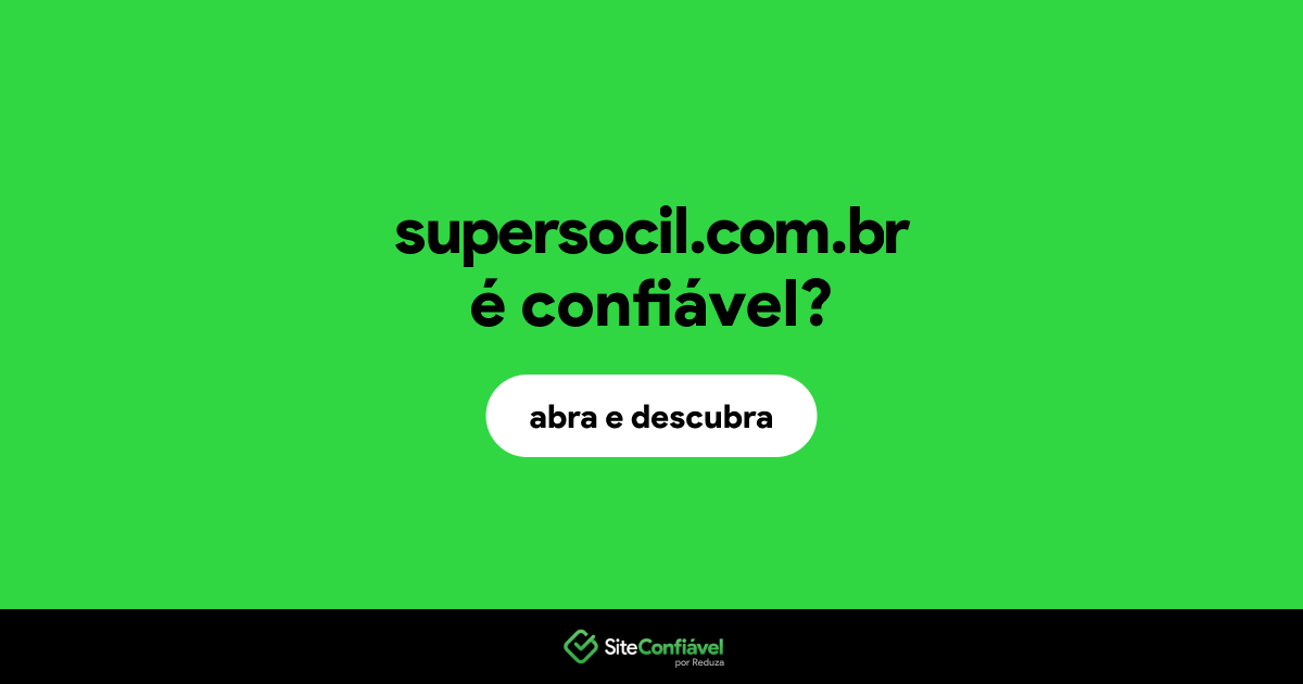 O site supersocil.com.br é confiável?