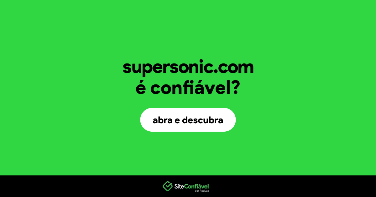 O site supersonic.com é confiável?