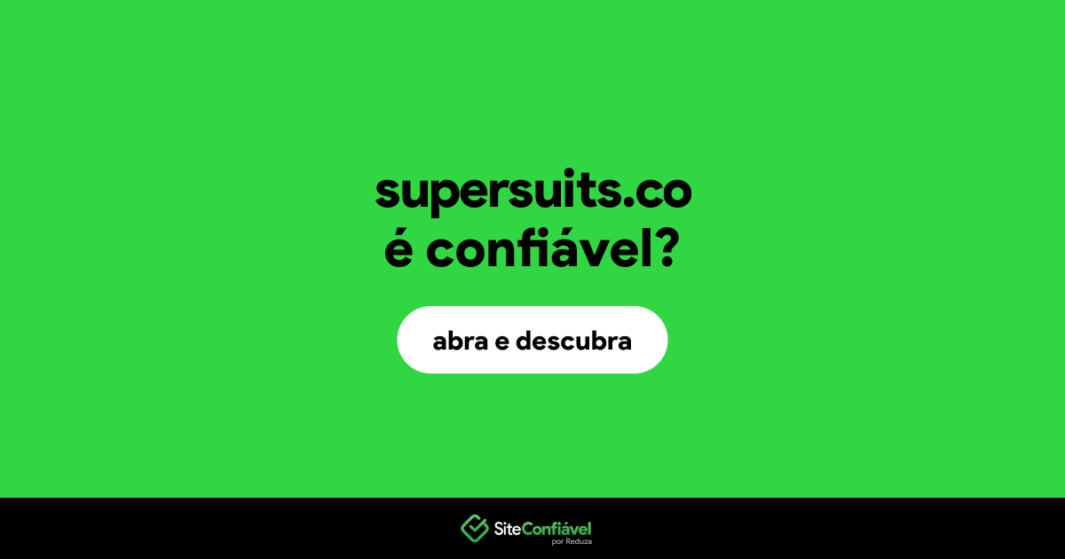 O site supersuits.co é confiável?