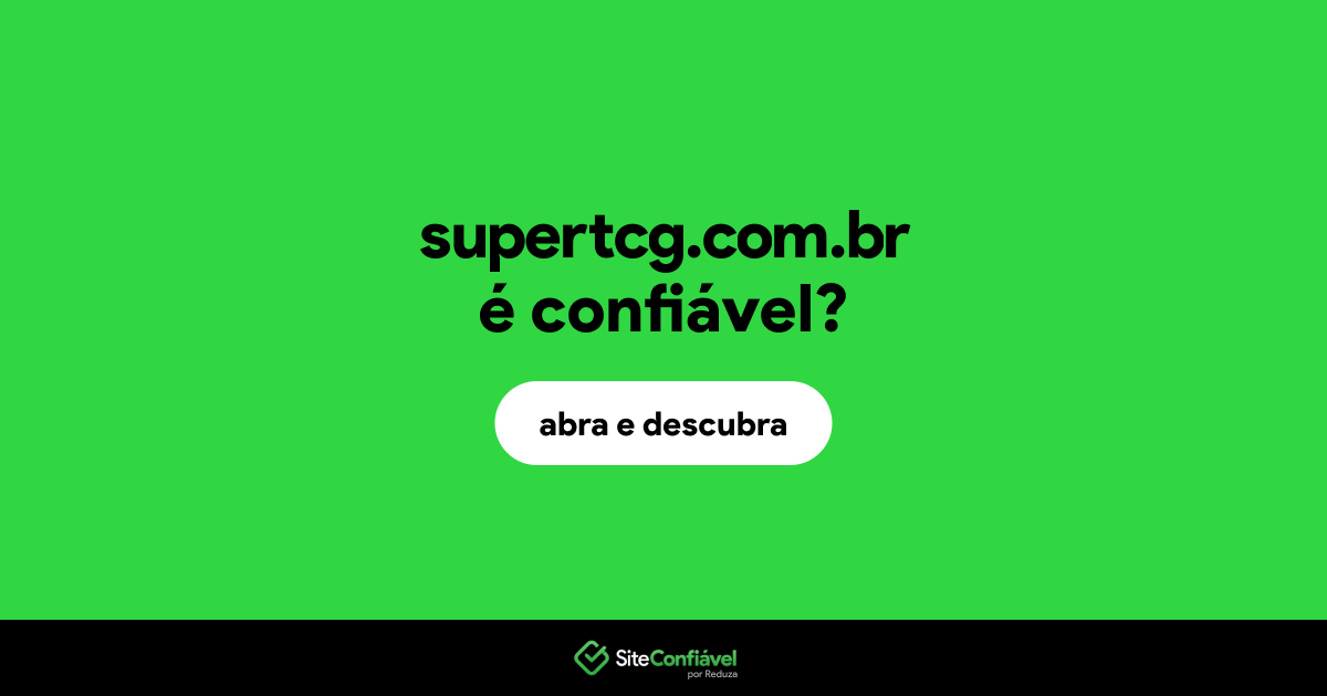 O site supertcg.com.br é confiável?