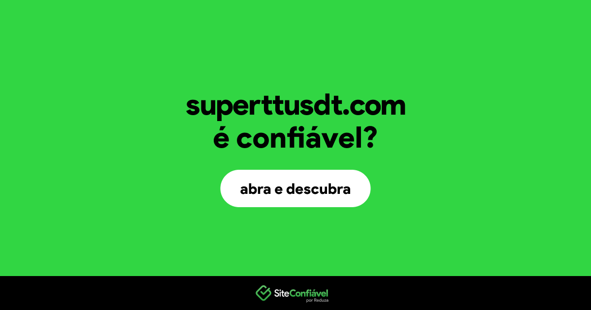 O site superttusdt.com é confiável?