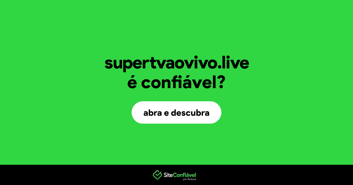 O site supertvaovivo.live é confiável?