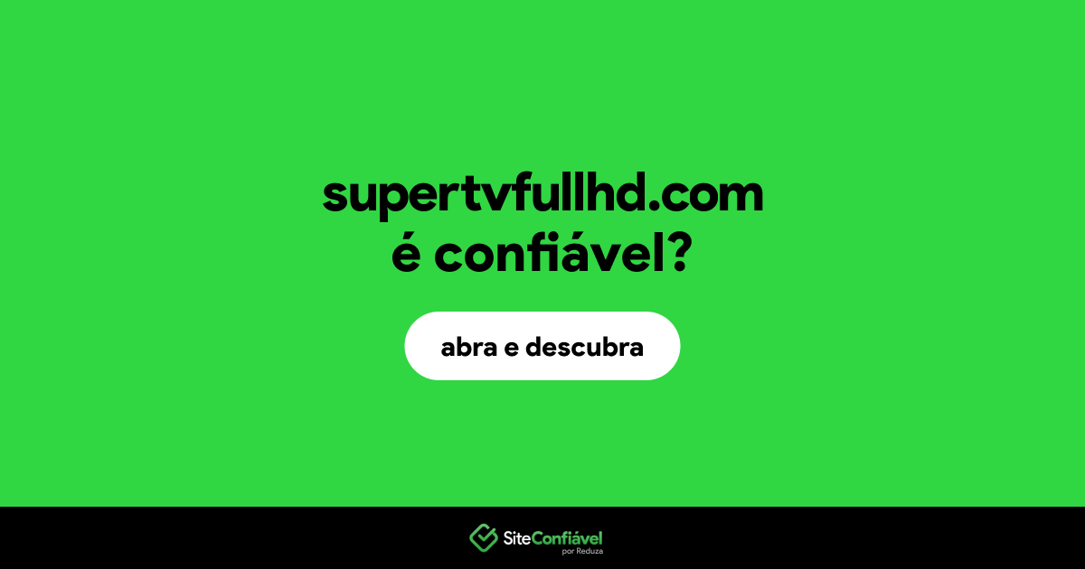O site supertvfullhd.com é confiável?