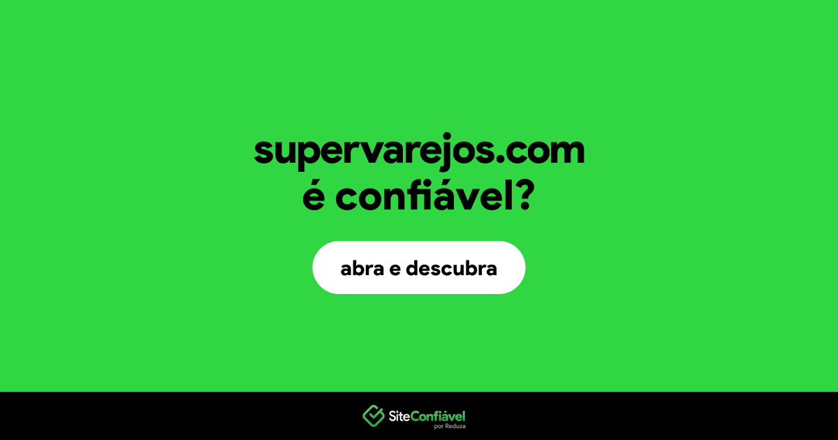 O site supervarejos.com é confiável?