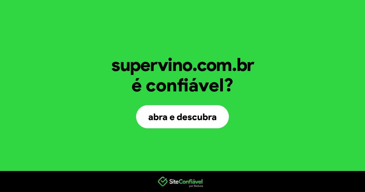 O site supervino.com.br é confiável?