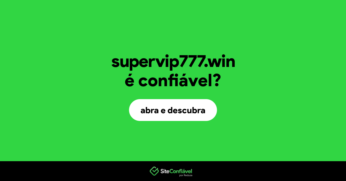 O site supervip777.win é confiável?