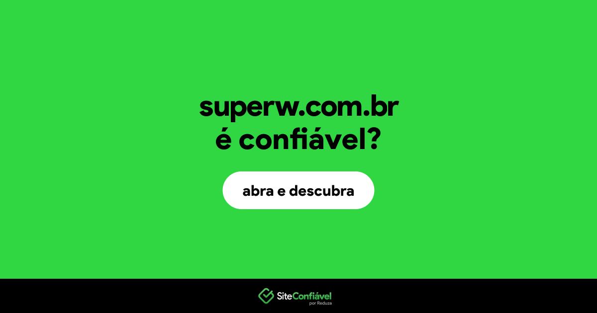O site superw.com.br é confiável?