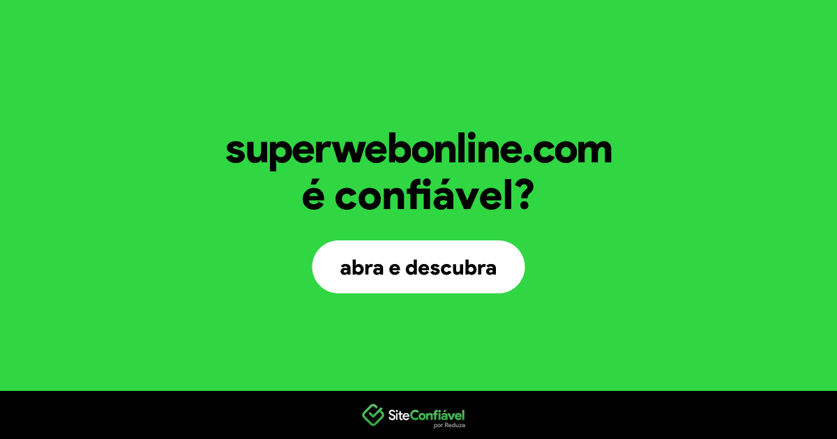 O site superwebonline.com é confiável?