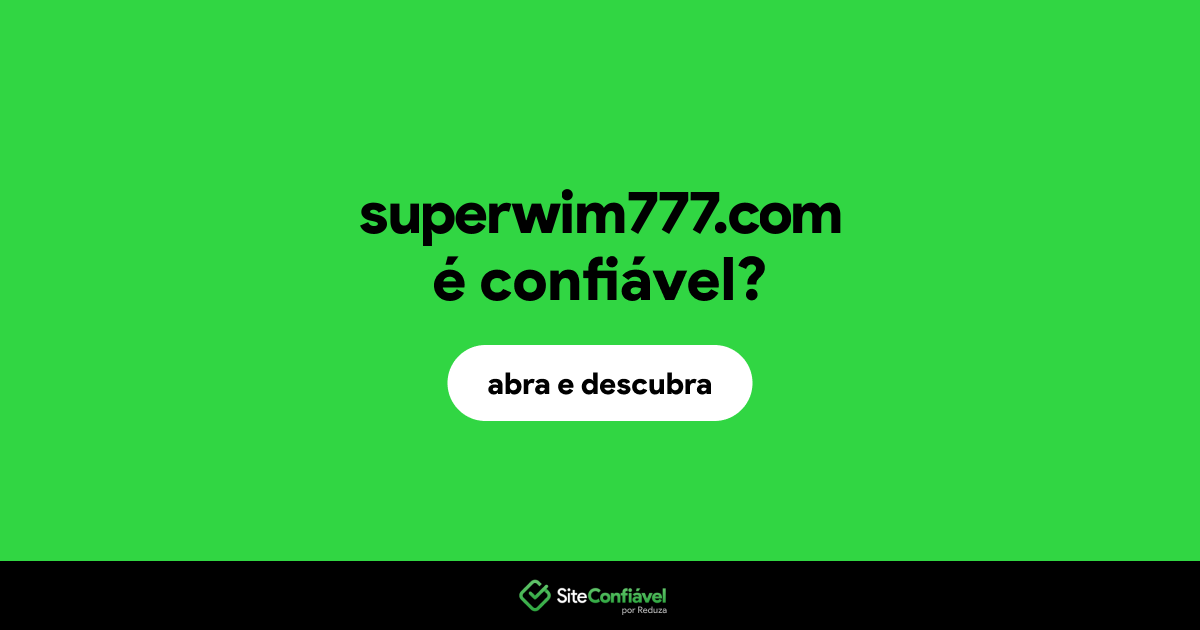 O site superwim777.com é confiável?