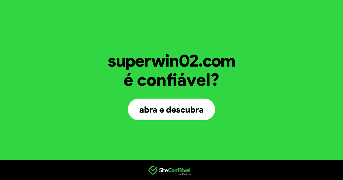 O site superwin02.com é confiável?