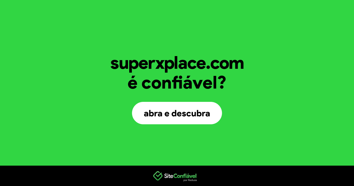 O site superxplace.com é confiável?
