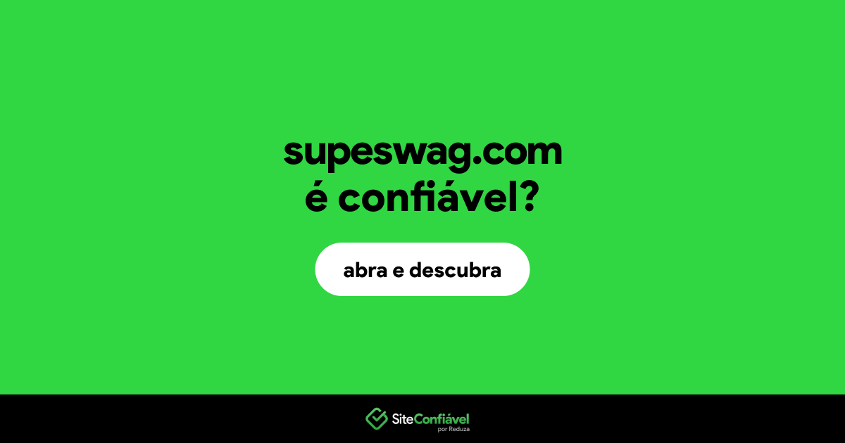 O site supeswag.com é confiável?