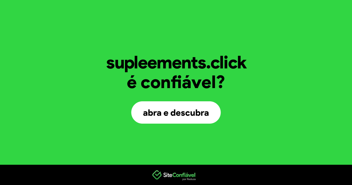 O site supleements.click é confiável?