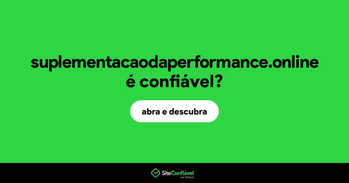 O site suplementacaodaperformance.online é confiável?