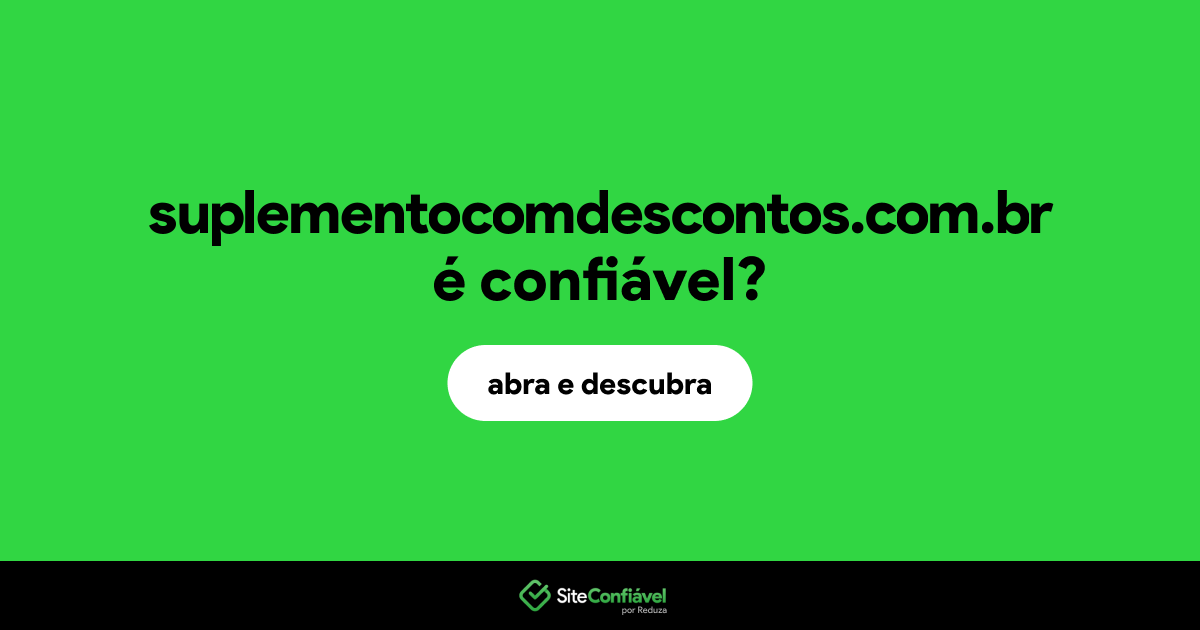O site suplementocomdescontos.com.br é confiável?