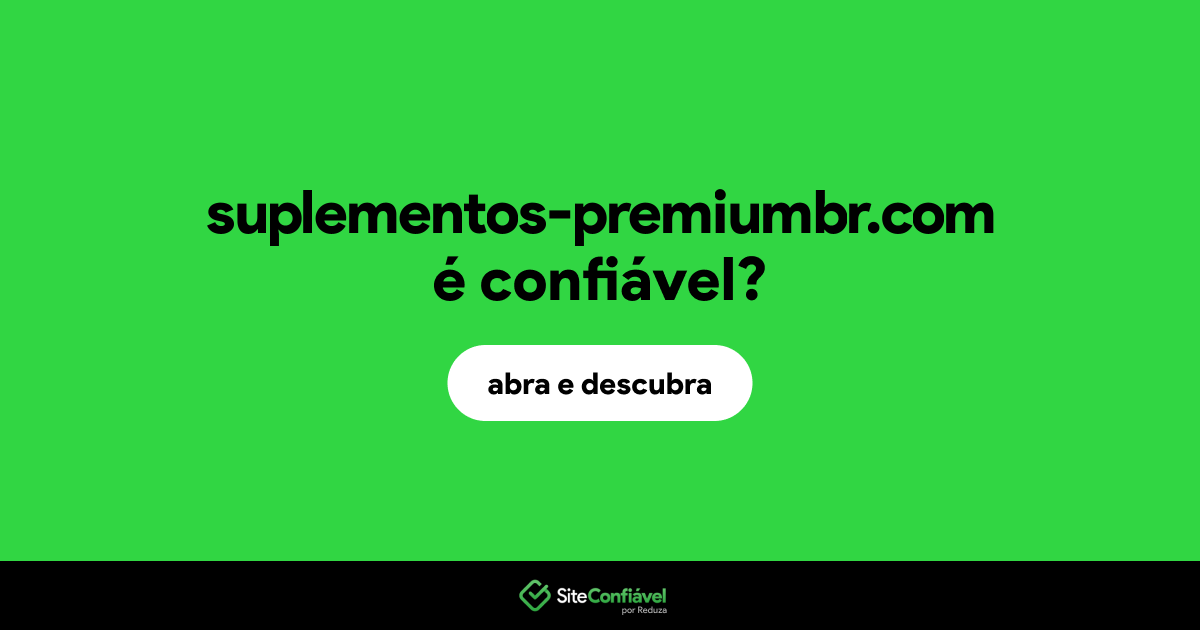 O site suplementos-premiumbr.com é confiável?