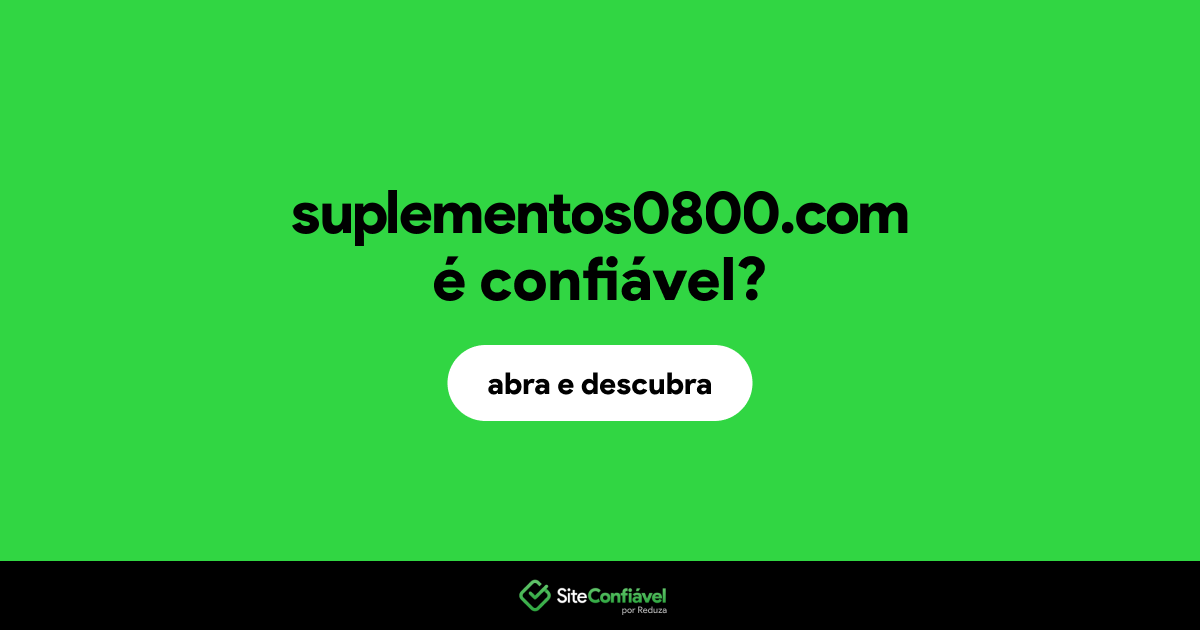 O site suplementos0800.com é confiável?