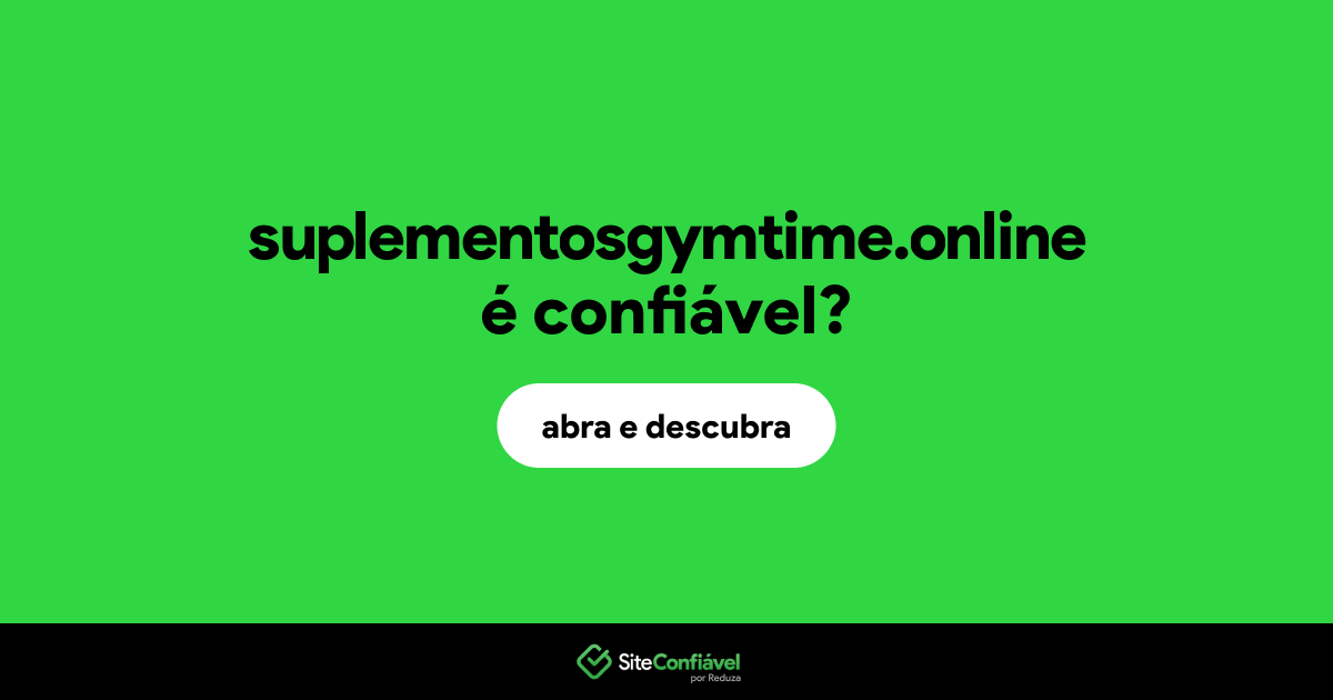 O site suplementosgymtime.online é confiável?
