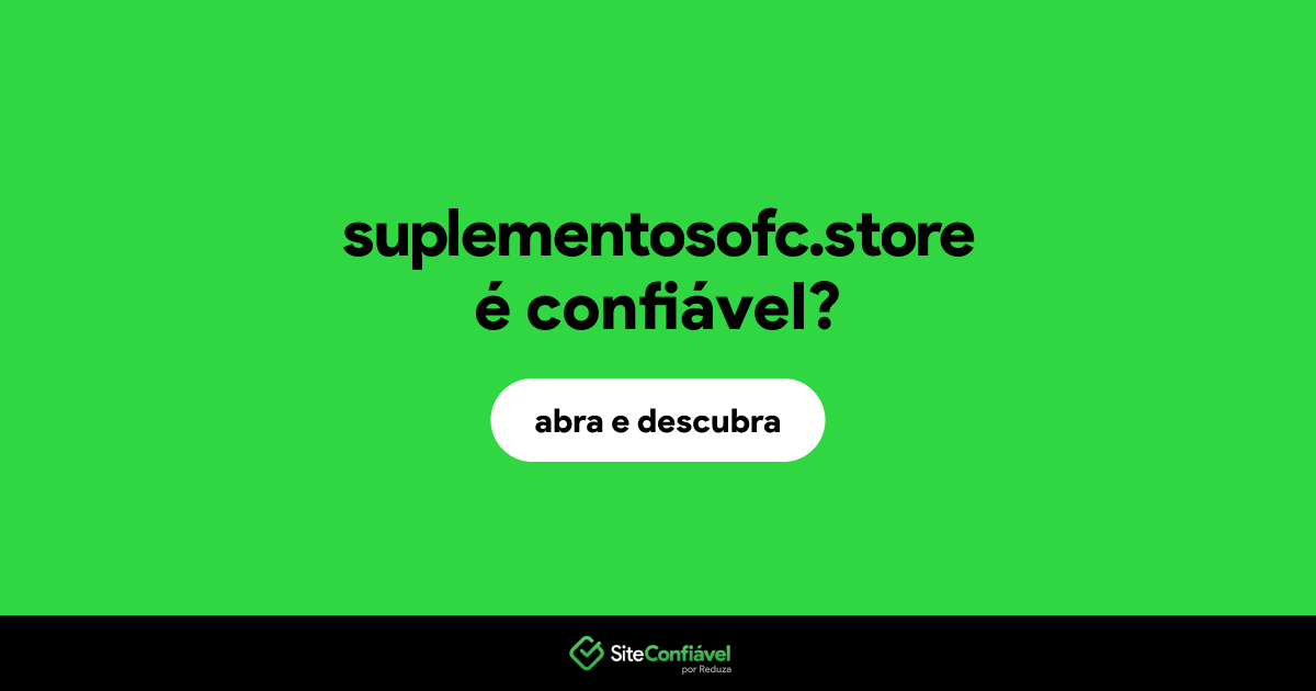 O site suplementosofc.store é confiável?