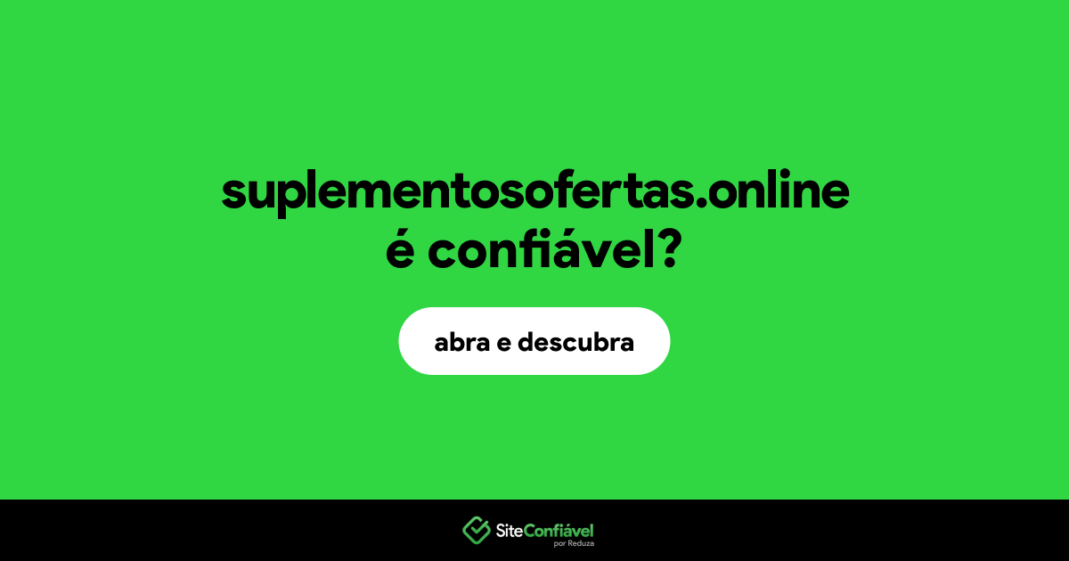 O site suplementosofertas.online é confiável?