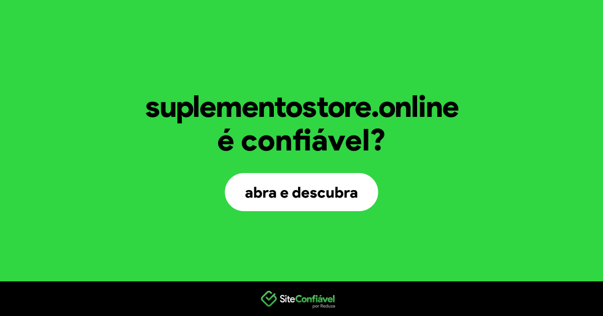 O site suplementostore.online é confiável?