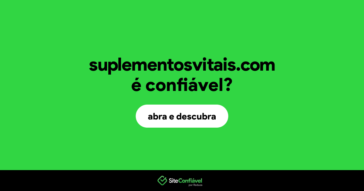 O site suplementosvitais.com é confiável?
