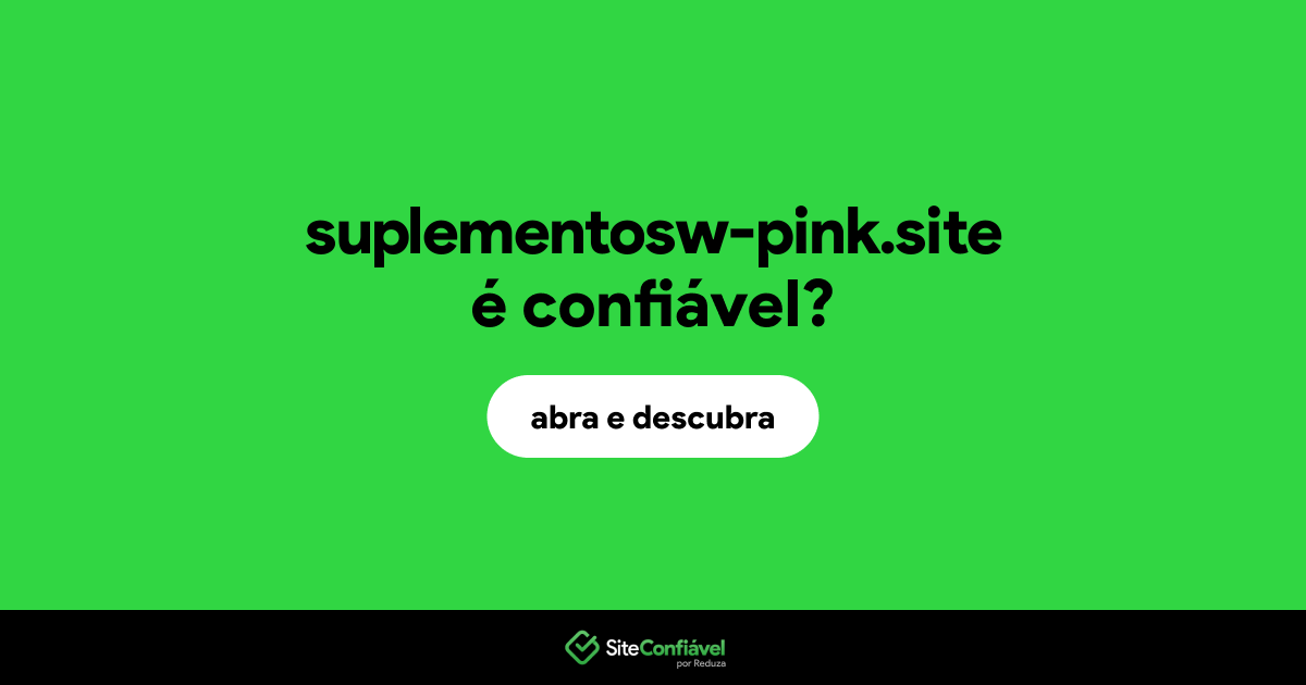 O site suplementosw-pink.site é confiável?