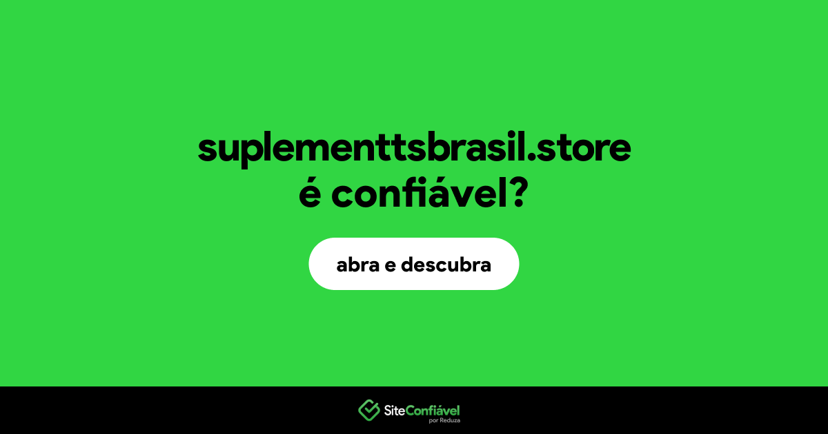 O site suplementtsbrasil.store é confiável?