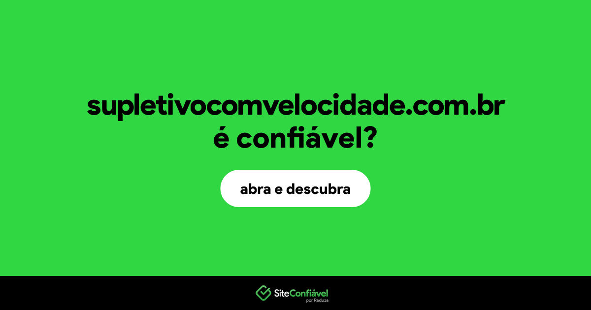 O site supletivocomvelocidade.com.br é confiável?