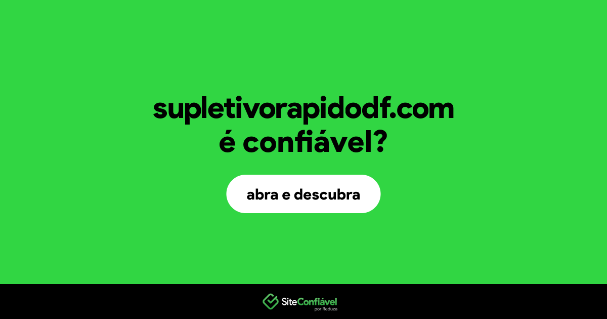 O site supletivorapidodf.com é confiável?