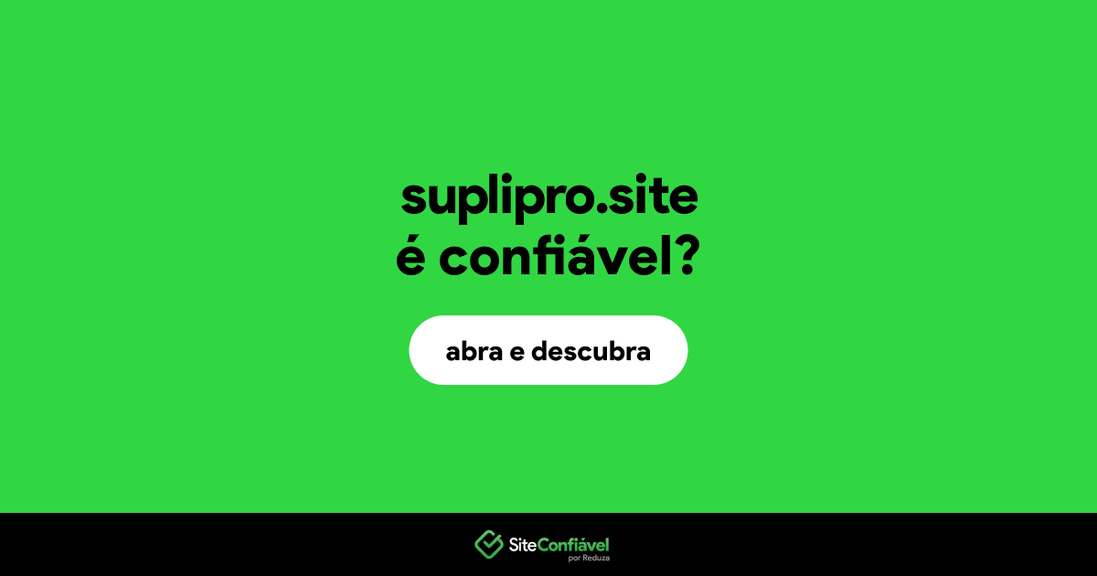 O site suplipro.site é confiável?