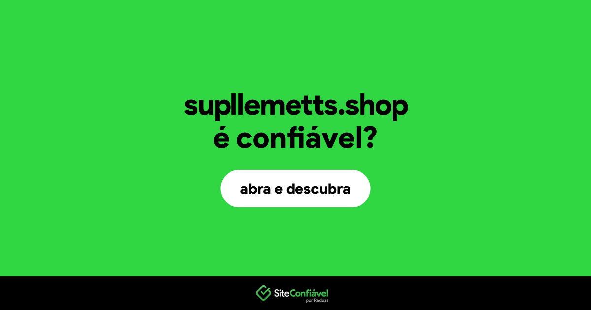 O site supllemetts.shop é confiável?