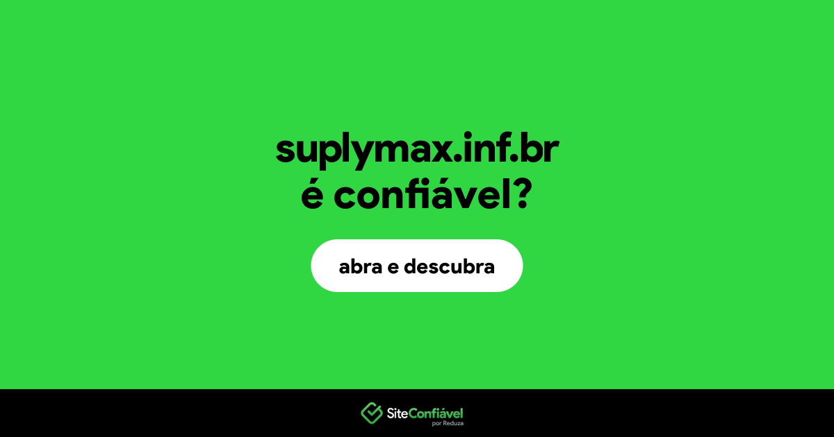 O site suplymax.inf.br é confiável?