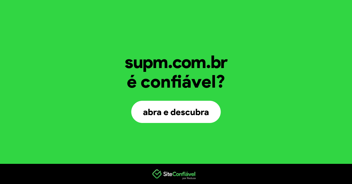O site supm.com.br é confiável?