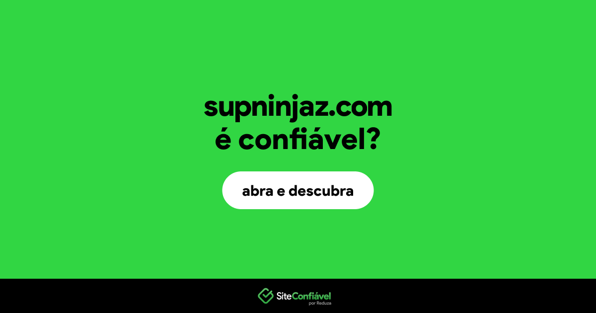 O site supninjaz.com é confiável?