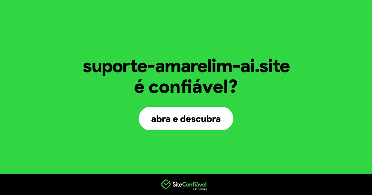 O site suporte-amarelim-ai.site é confiável?