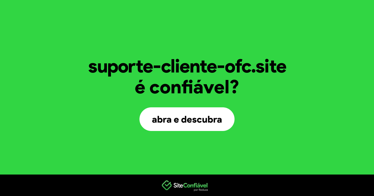 O site suporte-cliente-ofc.site é confiável?