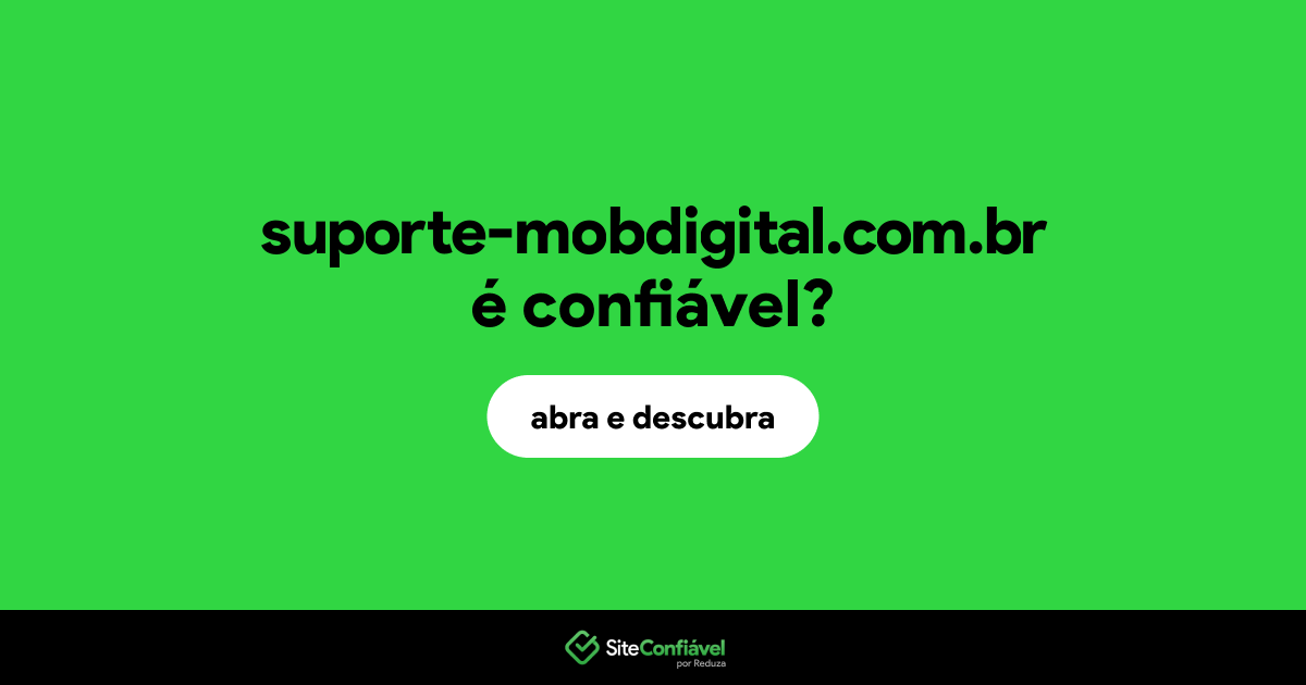 O site suporte-mobdigital.com.br é confiável?