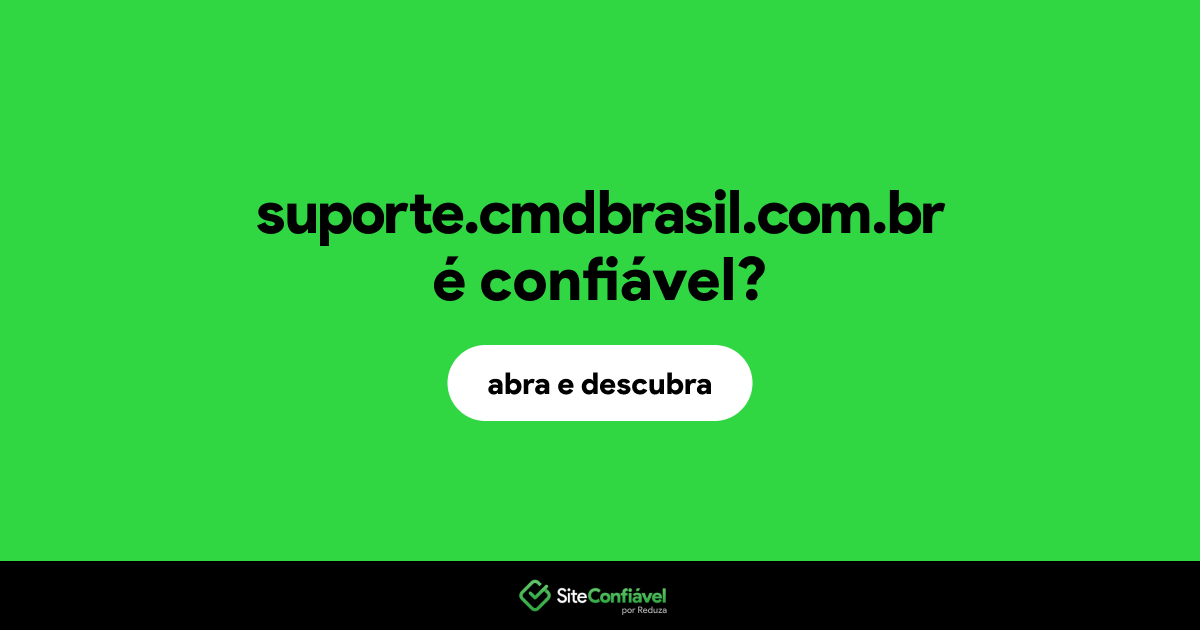 O site suporte.cmdbrasil.com.br é confiável?