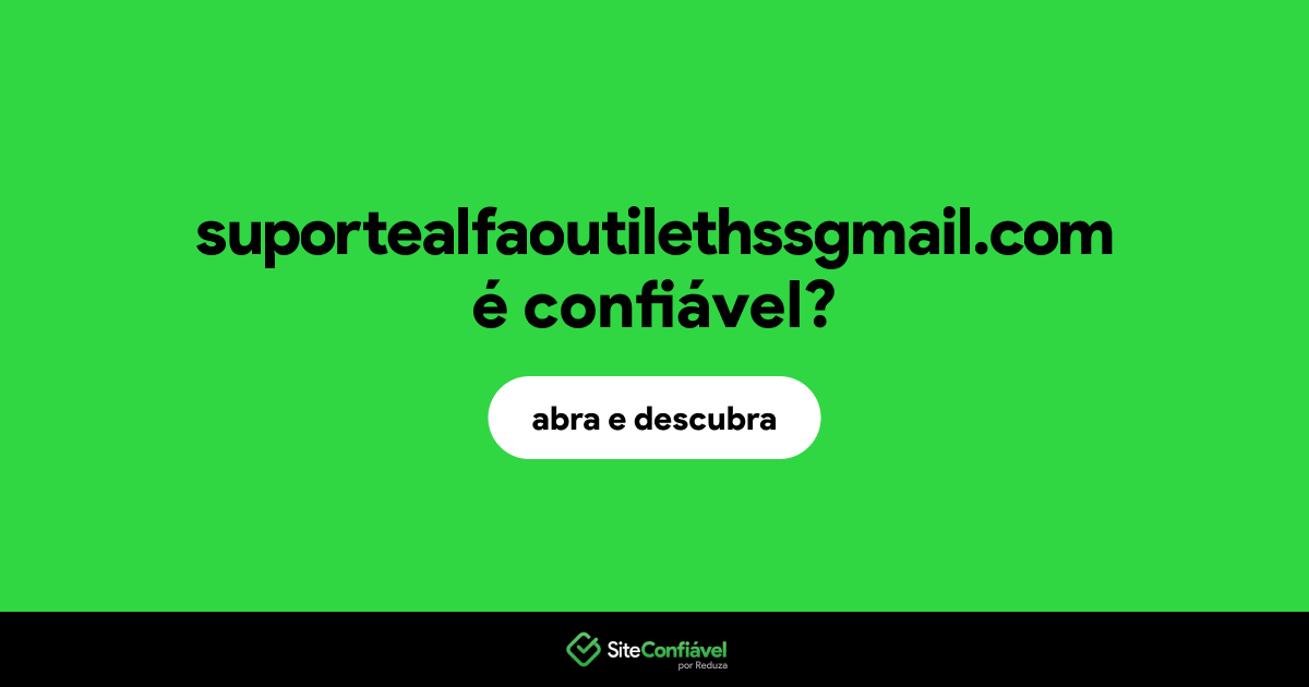 O site suportealfaoutilethssgmail.com é confiável?