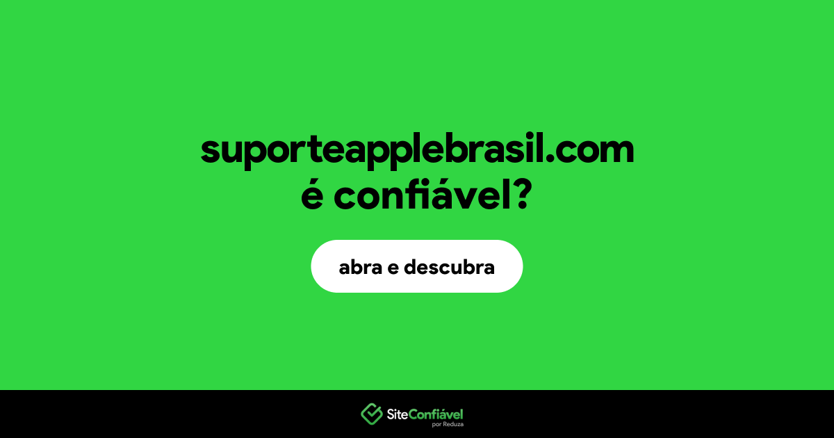 O site suporteapplebrasil.com é confiável?