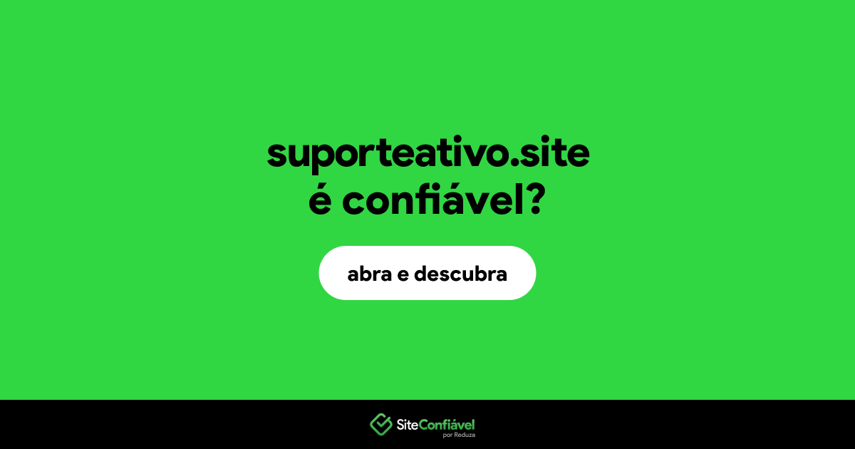 O site suporteativo.site é confiável?