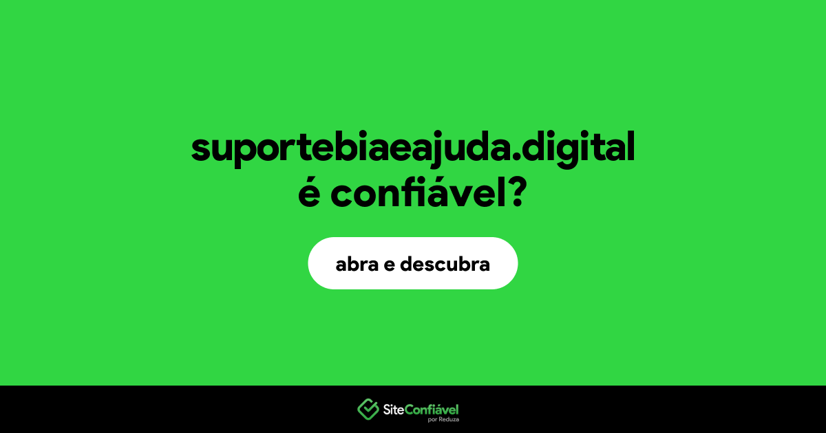 O site suportebiaeajuda.digital é confiável?