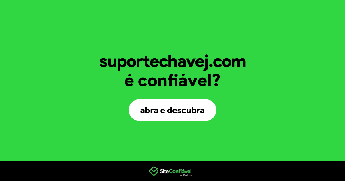 O site suportechavej.com é confiável?